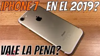 IPHONE 7 VALE LA PENA EN 2019?