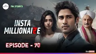 Insta Millionaire || Episode - 70 || Hindi Story's  || #pocketfm #instamillionairestory #hindistory