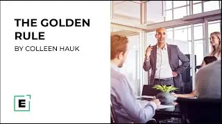 The Golden Rule | Insights from 'Improving Your Leadership Communication'