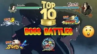 Top 10 Boss Battles (Naruto Storm Series)