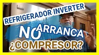 👉 REFRIGERADOR INVERTER NO ARRANCA