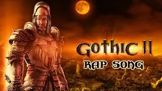 GOTHIC II RAP SONG | 