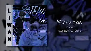 Liwan - Minha paz (prod. Liwan & Hakuro)