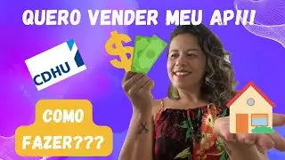 Como vender um im&oacute;vel financiado do CDHU???