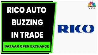 Анализ текущего ралли Rico Auto | Bazaar Open Exchange | CNBC-TV18