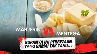 MARJERIN VS MENTEGA, RUPANYA INI PERBEZAAN YANG RAMAI TAK TAHU...