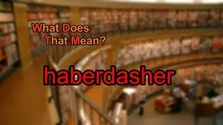 What does haberdasher mean?