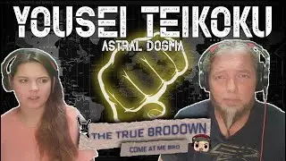 BRODOWN REACTS | YOUSEI TEIKOKU - ASTRAL DOGMA