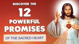 🙏 The 12 POWERFUL SACRED HEART PROMISES 🙏 PRAYER & DEVOTION