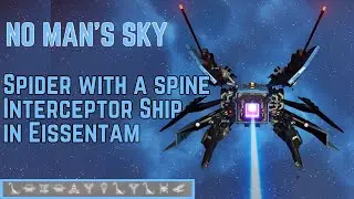 No Man's Sky: Spider with a Spine Interceptor Ship in Eissentam