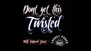 Dont get this twisted podcast # 32.  Wrestling with Coffee- Throat punch brew