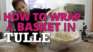 Wrapping a Basket with Tulle | Nashville Wraps