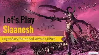 Torpid Plays Slaanesh in TW:W3 Pt3. Legendary difficulty with Balanced Armies. Blind run.