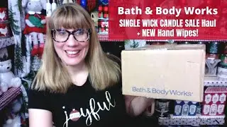 Bath & Body Works SINGLE WICK CANDLE SALE Haul + NEW Hand Wipes!