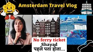Finally Reached Amsterdam, Unique Chemistry Hotel, China Supermarket  and Amsterdam Ferry..No ticket