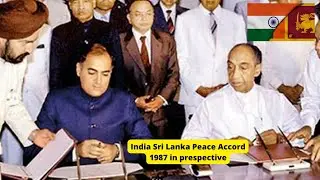 India - Sri Lanka Peace Accord of 1987, perspective from  Col RS Sidhu (Retd.)