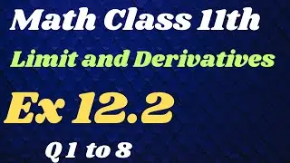 Math Class 11th E 12.2 ( Q 1 to 8 )// Limit and Derivatives