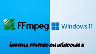 Install FFmpeg on Windows 11 + Verify Setup (Easy & Fast Guide)