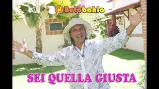 SEI QUELLA GIUSTA - Betobahia - Forrò music, Ballo di Gruppo 2018