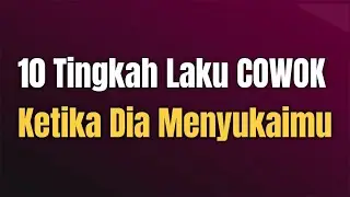 10 TINGKAH LAKU COWOK KETIKA DIA SUKA SAMA KAMU Jonathan Manullang