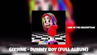 6ix9ine Dummy Boy LEAK  (FULL DOWNLOAD)