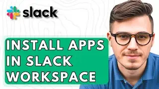 How To Install Apps In Slack Workspace [2026 Guide]