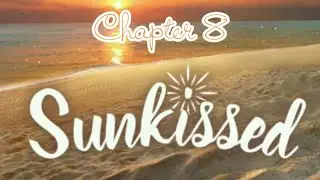 Sunkissed, Ch. 8: Happy as a Clam (Nate's Romance) | Choices