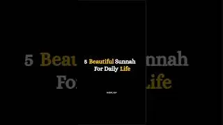 5 Beautiful Sunnah to Follow in Daily Life 🌙#Sunnah #IslamicReminder #DailySunnah #BeautifulSunnah