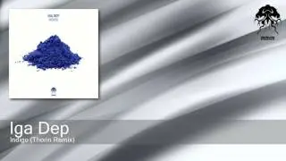 Iga Dep - Indigo - Thorin Remix (Bonzai Progressive)