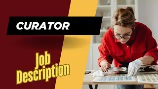 Job description of Curator - Role, Responsibilities & Skills