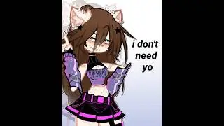 I DON'T NEED YOU‼️👾//CREDIT:@ReyGachaDuck// #gacha #meme #oc #shorts