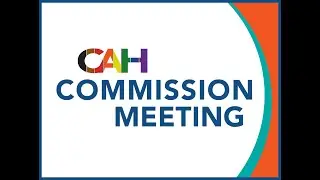 CAH Full Commission Regular Meeting (March 18, 2024)