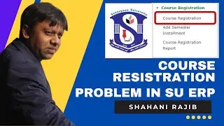 Course Registration Problem & Solution in SU ERP #Shahani Rajib