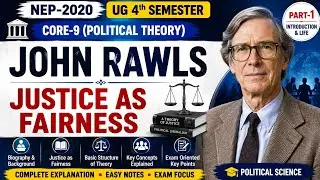 John Rawls&rsquo; Theory of Justice &mdash;Understanding &ldquo;Justice as Fairness&rdquo; & the Veil of Ignorance l 6th Sem