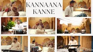 Kannaana Kanne | The Blue Trio feat. Shreya Devnath, Praveen Sparsh and Navneeth Sundar