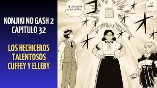 ZATCH BELL 2 CAP. 32 | LOS HECHICEROS TALENTOSOS CUFFEY Y ELLEBY | #manga #lectura
