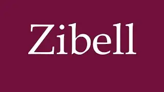How to Pronounce ''Zibell'' Correctly in German