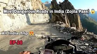 Most Dangerous Roads In India (Zojila Pass) 😱 || All India Trip 😍 EP-26