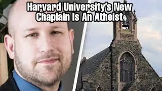 Harvard University&rsquo;s New Chaplain Is An Atheist || Scoop News
