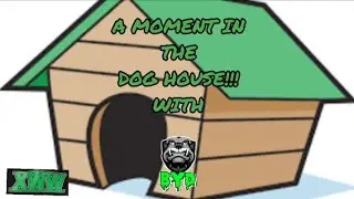 XWW Backyard Sports A MOMENT IN THE DOG HOUSE!!! WITH HOST THE BYD!!! (EPISODE 1)