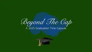 Beyond The Cap - Documentary Film - USF '25 Grad Time Capsule