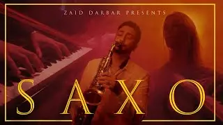 SAXO | OFFICIAL MUSIC VIDEO | ZAID DARBAR