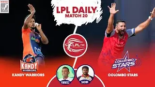 Kandy Warriors vs Colombo Stars - Match 20 - LPL Daily