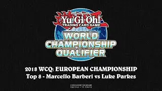2018 WCQ: European Championship - Berlin - Top 8 - Marcello Barberi vs Luke Parkes