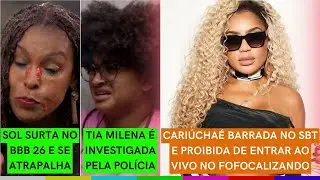 RAC1SM0: O SURTO de Sol no BBB 26 | Milena é INVESTIGADA pela POLÍCIA | Cariúcha SABOTADA no SBT