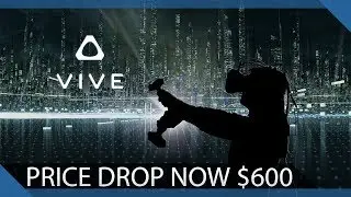 HTC Vive price dropped to $600