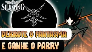 Como DERROTAR o FANTASMA e ganhar o PARRY (PONTO CRUZ) &ndash; Hollow Knight: Silksong