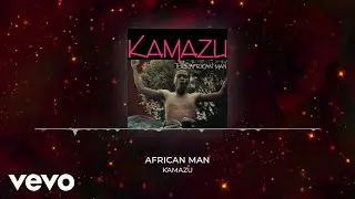 Kamazu - African Man (Visualizer)