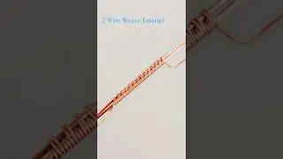 2 Wire Weave Beginner Friendly Weaving Tutorial