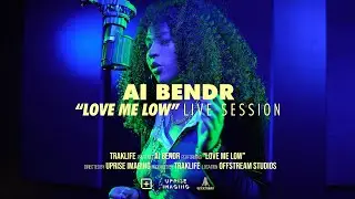 Ai Bendr - Love Me Low | Traklife Live Sessions